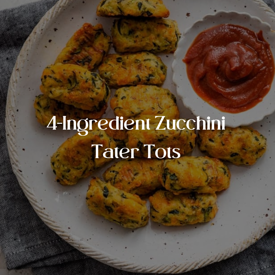 4-Ingredient Zucchini Tater Tots