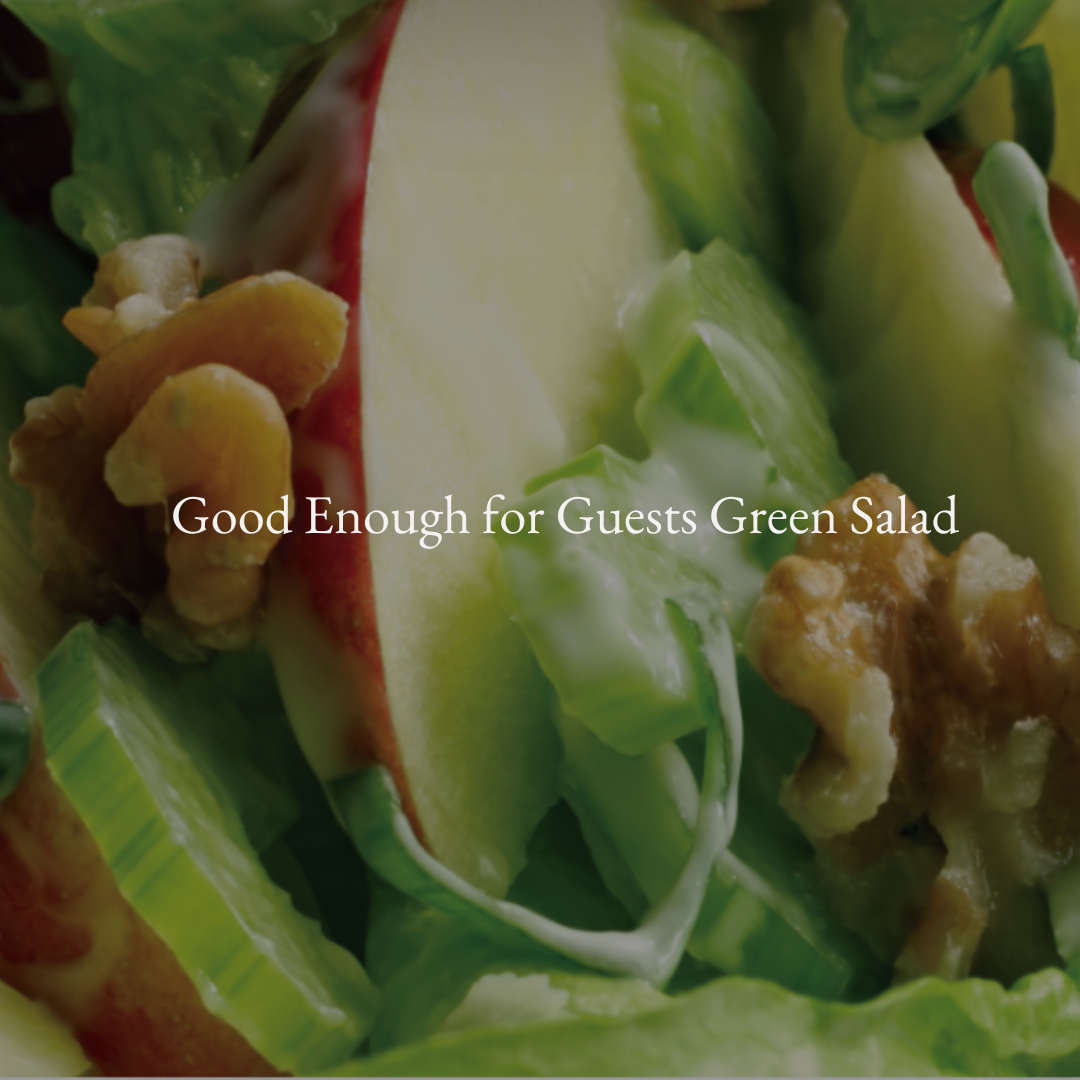 Good Enough for Guests Green Salad